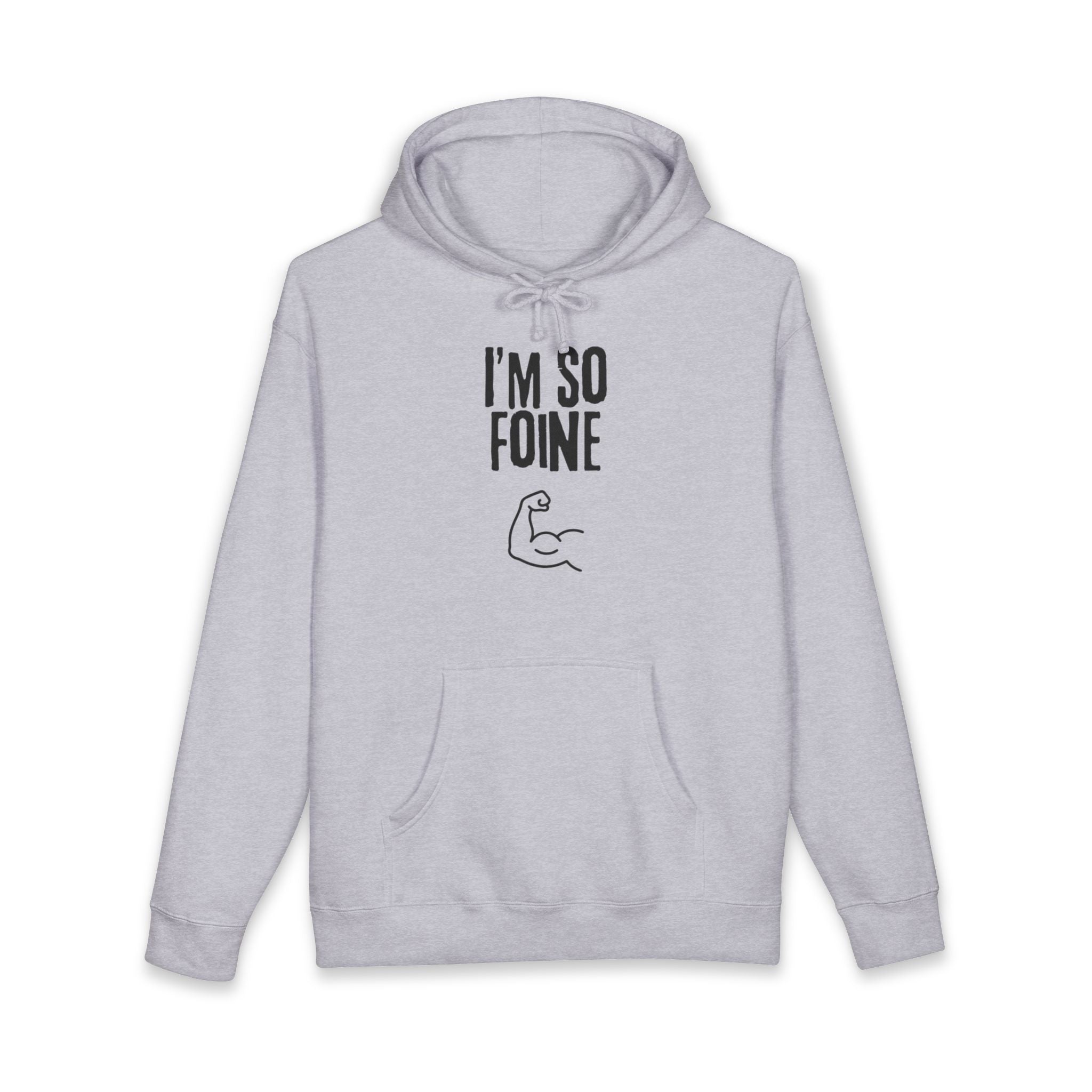 I'm So Foine Hoodie — Funny Irish Accent Sweatshirt with Flexing Arm Graphic
