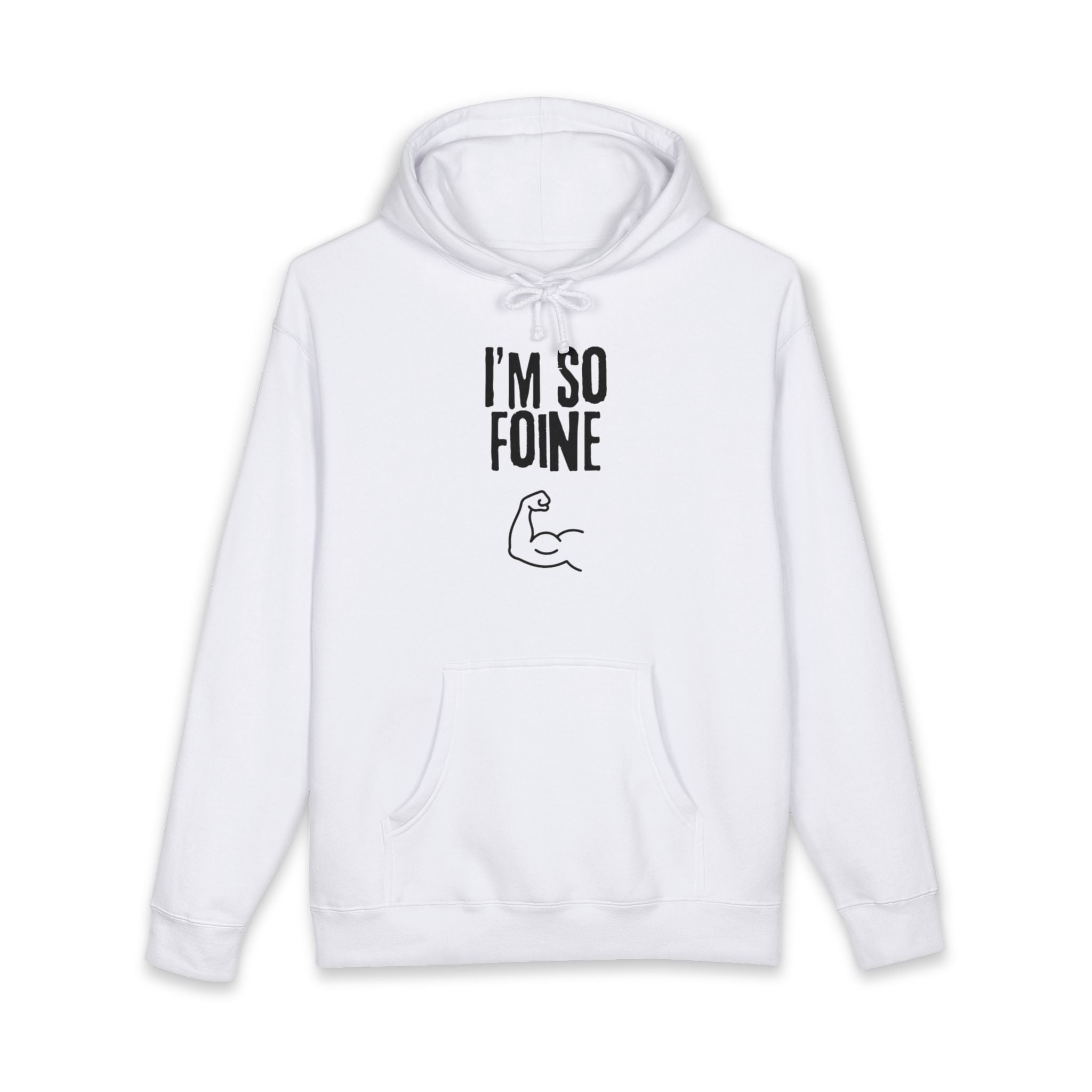 I'm So Foine Hoodie — Funny Irish Accent Sweatshirt with Flexing Arm Graphic