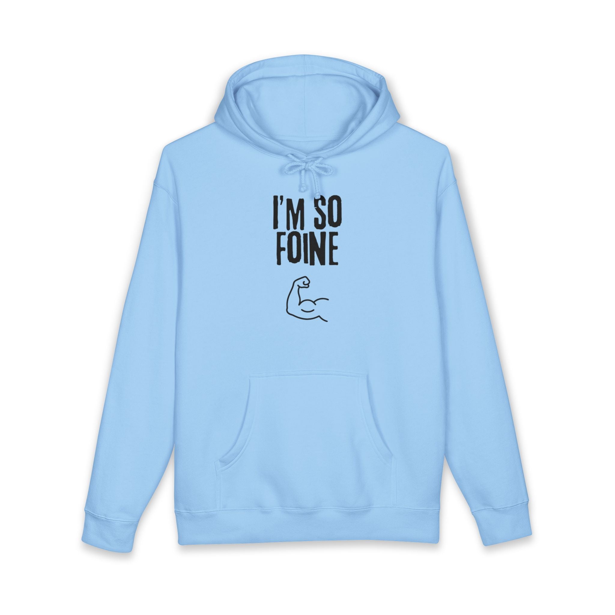 I'm So Foine Hoodie — Funny Irish Accent Sweatshirt with Flexing Arm Graphic