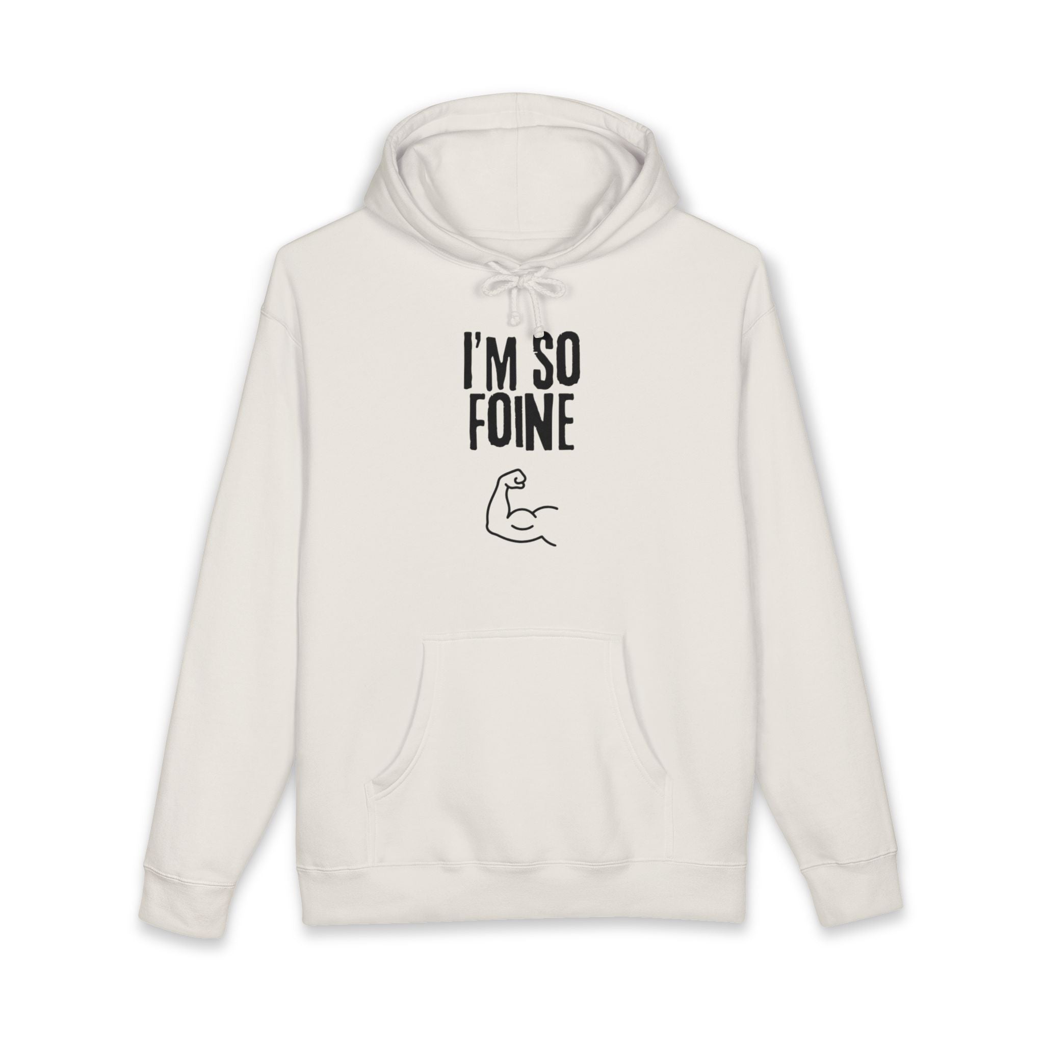 I'm So Foine Hoodie — Funny Irish Accent Sweatshirt with Flexing Arm Graphic