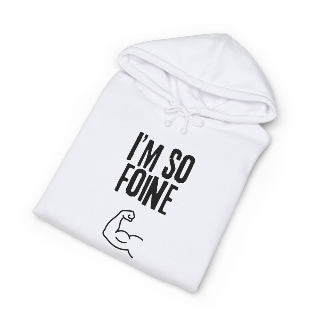 I'm So Foine Hoodie — Funny Irish Accent Sweatshirt with Flexing Arm Graphic